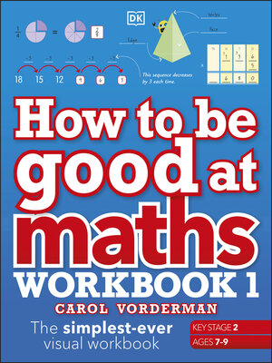 cover image of How to be Good at Maths Workbook 1, Ages 7-9 (Key Stage 2)